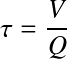 Équation en notation Latex : \tau=\frac{V}{Q}