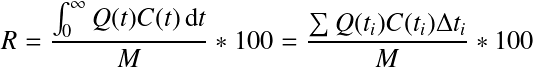 Équation en notation Latex : R=\frac{\int_0^\infty Q(t)C(t) \, \mathrm dt}{M}*100 = \frac{\sum Q(t_i)C(t_i) \Delta t_i}{M}*100