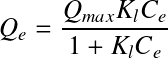 Équation en notation Latex : Q_e=\frac{Q_{max} K_l C_e}{1+K_l C_e }