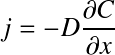 Équation en notation Latex : j=-D\frac{\partial C}{\partial x}