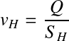 Équation en notation Latex : v_H=\frac{Q}{S_H}